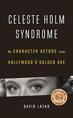 Celeste Holm Syndrome: On Character Actors from Hollywood's Golden Age