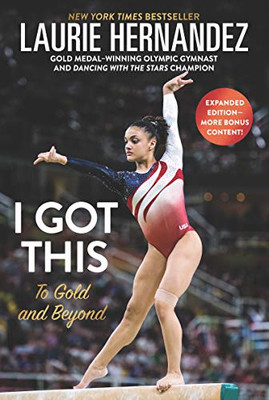 I Got This: New and Expanded Edition: To Gold and Beyond