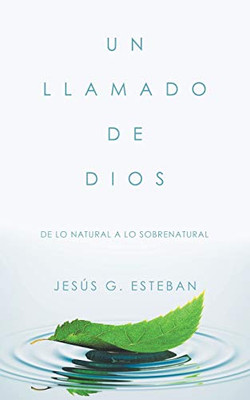Un llamado de Dios: De lo natural a lo sobrenatural (Spanish Edition)