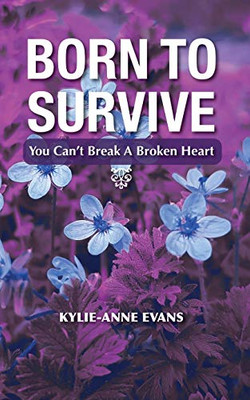 Born To Survive: You Can't Break A Broken Heart