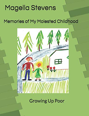 Memories of My Molested Childhood: Growing Up Poor