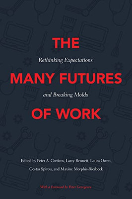 The Many Futures of Work: Rethinking Expectations and Breaking Molds