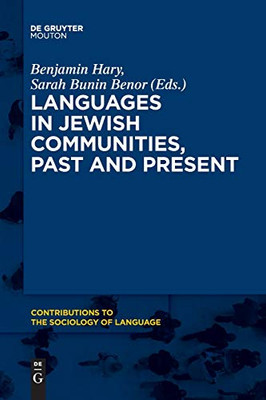 Languages in Jewish Communities, Past and Present (Contributions to the Sociology of Language [Csl])