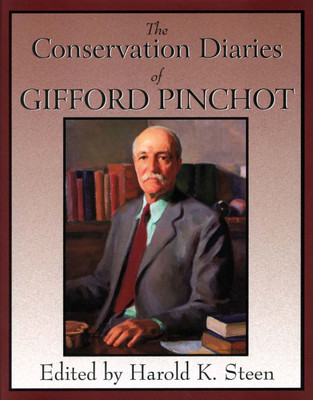 The Conservation Diaries of Gifford Pinchot