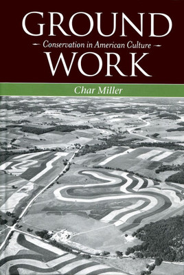 Ground Work: Conservation in American Culture
