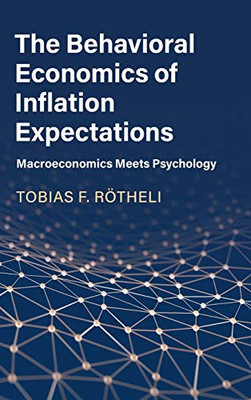 The Behavioral Economics of Inflation Expectations: Macroeconomics Meets Psychology