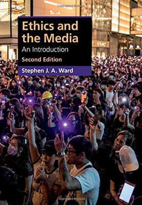 Ethics and the Media: An Introduction (Cambridge Applied Ethics)