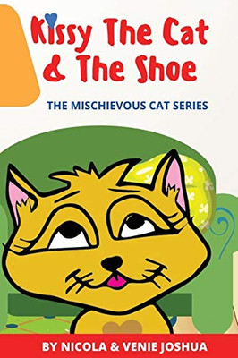 Kissy The Cat & The Shoe: The Mischievous Cat Series