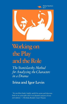 Working on the Play and the Role: The Stanislavsky Method for Analyzing the Characters in a Drama