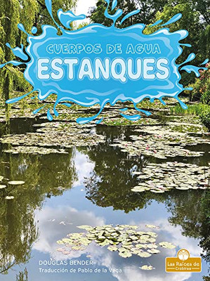 Estanques/ Ponds (Cuerpos de agua/ Bodies of Water) (Spanish Edition)