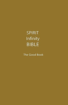 The Spirit Infinity Bible: The Good Book