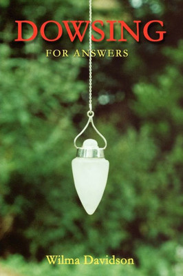 Dowsing: For Answers