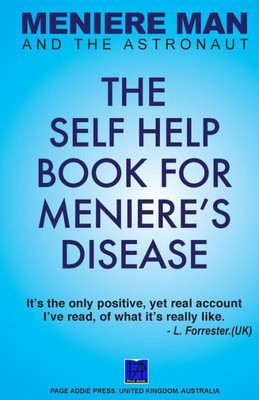 Meniere Man And The Astronaut. The Self Help Book For Meniere's Disease