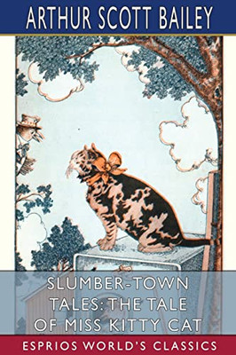 Slumber-Town Tales: The Tale of Miss Kitty Cat (Esprios Classics)