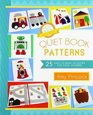 Quiet Book Patterns: 25 Easy-To-Make Activities for Your Children