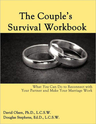 The Couple's Survival Workbook: What You Can Do To Reconnect With Your Parner and Make Your Marriage Work