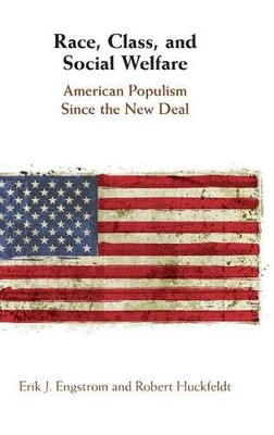 Race, Class, and Social Welfare: American Populism Since the New Deal