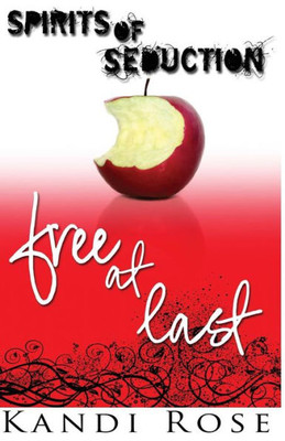 Spirits of Seduction: Free at Last