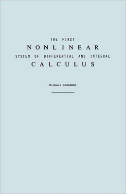 The First Nonlinear System of Differential and Integral Calculus