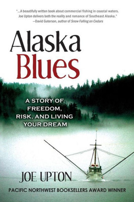 Alaska Blues: A Story of Freedom, Risk, and Living Your Dream