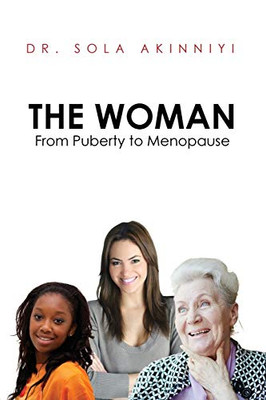 The Woman: From Puberty to Menopause