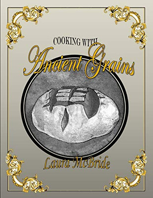 Cooking with Ancient Grains