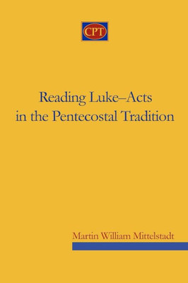 Reading Luke-Acts in the Pentecostal Tradition