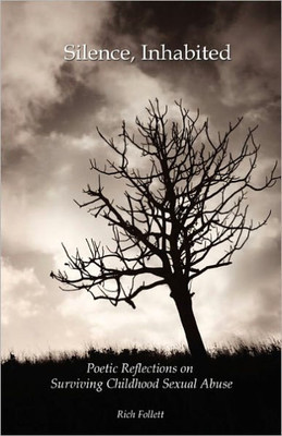 Silence, Inhabited: Poetic Reflections on Surviving Childhood Sexual Abuse