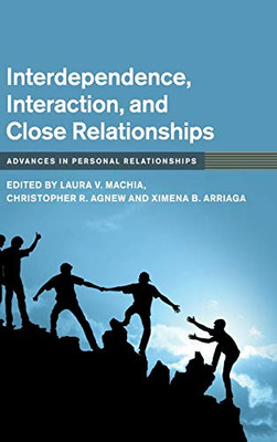 Interdependence, Interaction, and Close Relationships (Advances in Personal Relationships)
