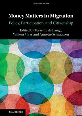 Money Matters in Migration: Policy, Participation, and Citizenship