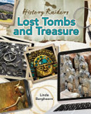 Lost Tombs and Treasure (History Raiders)