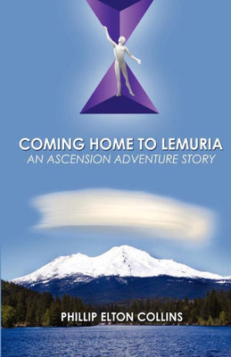 Coming Home to Lemuria: An Ascension Adventure Story