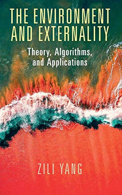The Environment and Externality: Theory, Algorithms and Applications