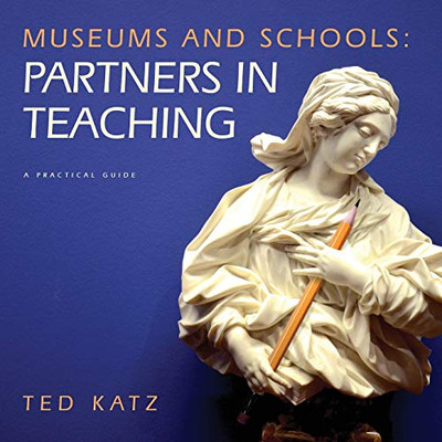 Museums and Schools: Partners in Teaching