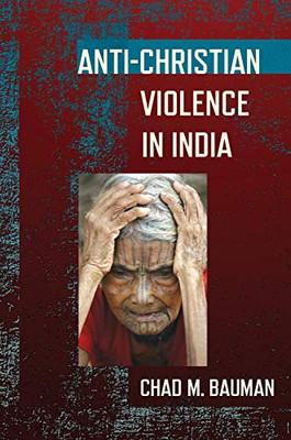 Anti-Christian Violence in India (Religion and Conflict)