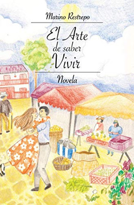 El Arte de saber Vivir (Spanish Edition)