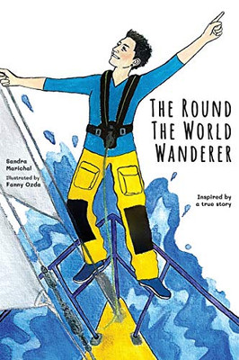 The Round the World Wanderer: Inspired by a true story