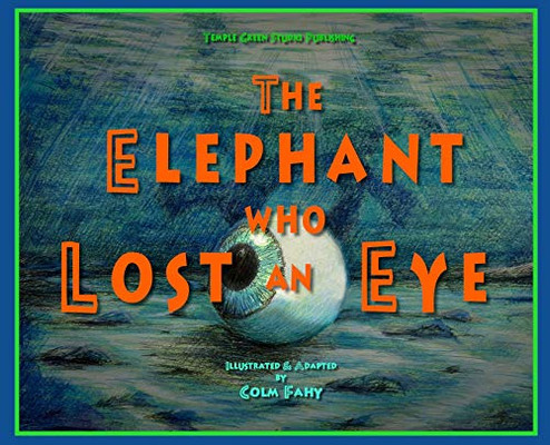 The Elephant Who Lost an Eye