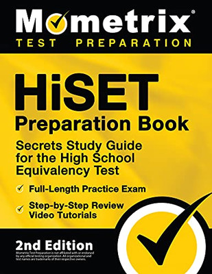 HiSET Preparation Book: Secrets Study Guide for the High School Equivalency Test, Full-Length Practice Exam, Step-by-Step Review Video Tutorials: [2nd Edition] (Mometrix Test Preparation)