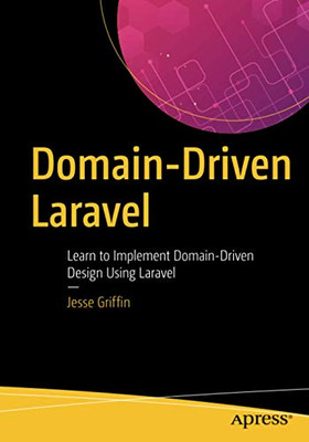 Domain-Driven Laravel: Learn to Implement Domain-Driven Design Using Laravel