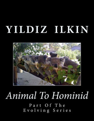 Animal To Hominid: Part Of The Evolving Series