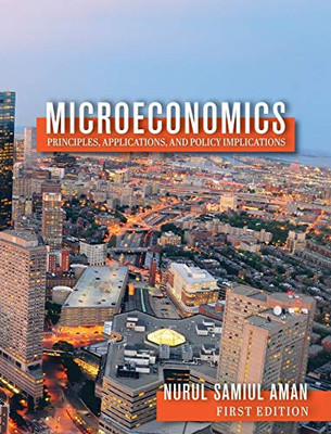 Microeconomics Principles, Applications, and Policy Implications