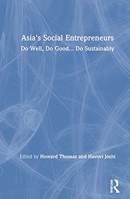 Asia's Social Entrepreneurs: Do Well, Do Good... Do Sustainably