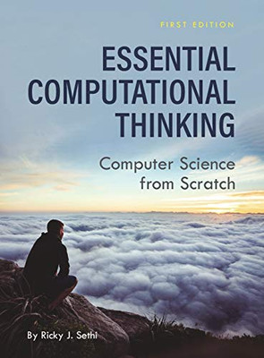 Essential Computational Thinking: Computer Science from Scratch