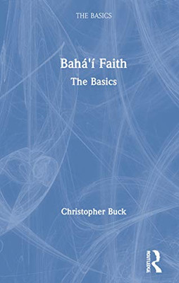 Bahai Faith: The Basics