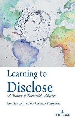 Learning to Disclose: A Journey of Transracial Adoption