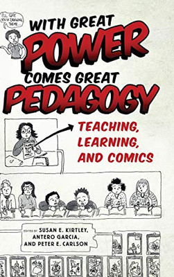 With Great Power Comes Great Pedagogy: Teaching, Learning, and Comics