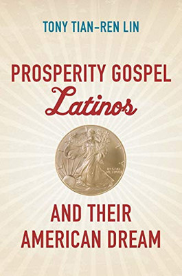 Prosperity Gospel Latinos and Their American Dream (Where Religion Lives)