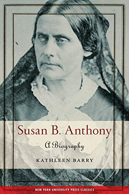 Susan B. Anthony: A Biography