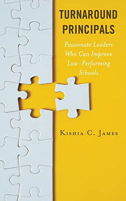 Turnaround Principals: Passionate Leaders Who Can Improve Low-Performing Schools